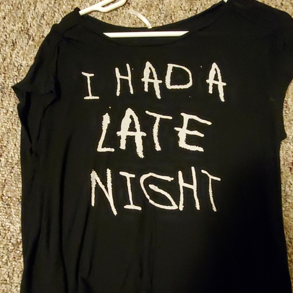I had a late night